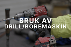 Bruk av drill/boremaskin/borhammer